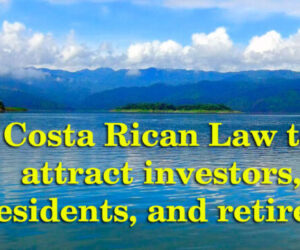 Costa Rican Law-No.-9996-to-attract-investors,-residents,-and-pensioners.